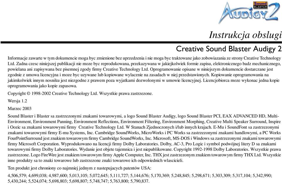 Creative Technology Ltd. Oprogramowanie opisane w niniejszym dokumencie dostarczane jest zgodnie z umowa licencyjna i moze byc uzywane lub kopiowane wylacznie na zasadach w niej przedstawionych.