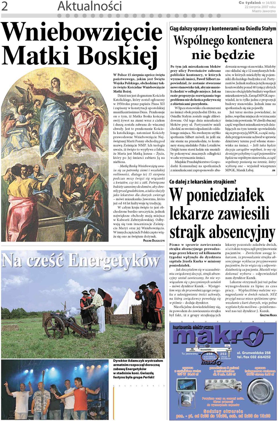 Dzień ten jest dogmatem Kościoła Katolickiego, który został ogłoszony w 1950roku przez papieża Piusa XII i zapisany w konstytucji apostolskiej munificentissimus Deus.