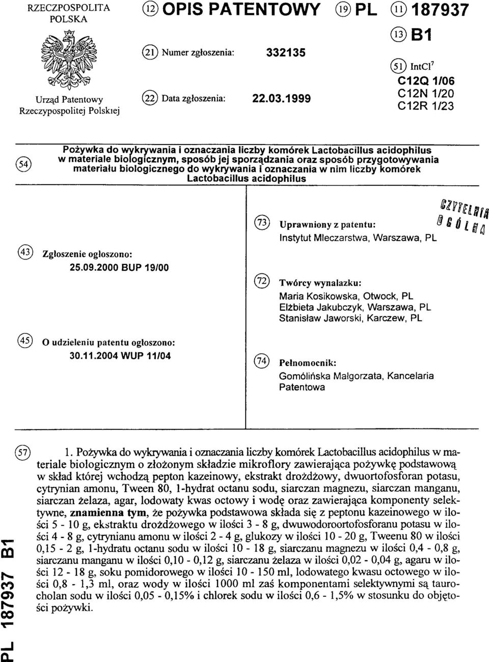 przygotowywania materiału biologicznego do wykrywania i oznaczania w nim liczby komórek Lactobacillus acidophilus (43) Zgłoszenie ogłoszono: 25.09.