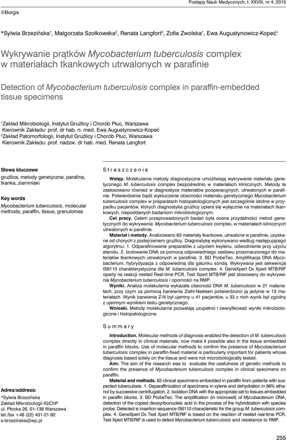 materiałach tkankowych utrwalonych w parafinie Detection of Mycobacterium tuberculosis complex in paraffin-embedded tissue specimens 1 Zakład Mikrobiologii, Instytut Gruźlicy i Chorób Płuc, Warszawa