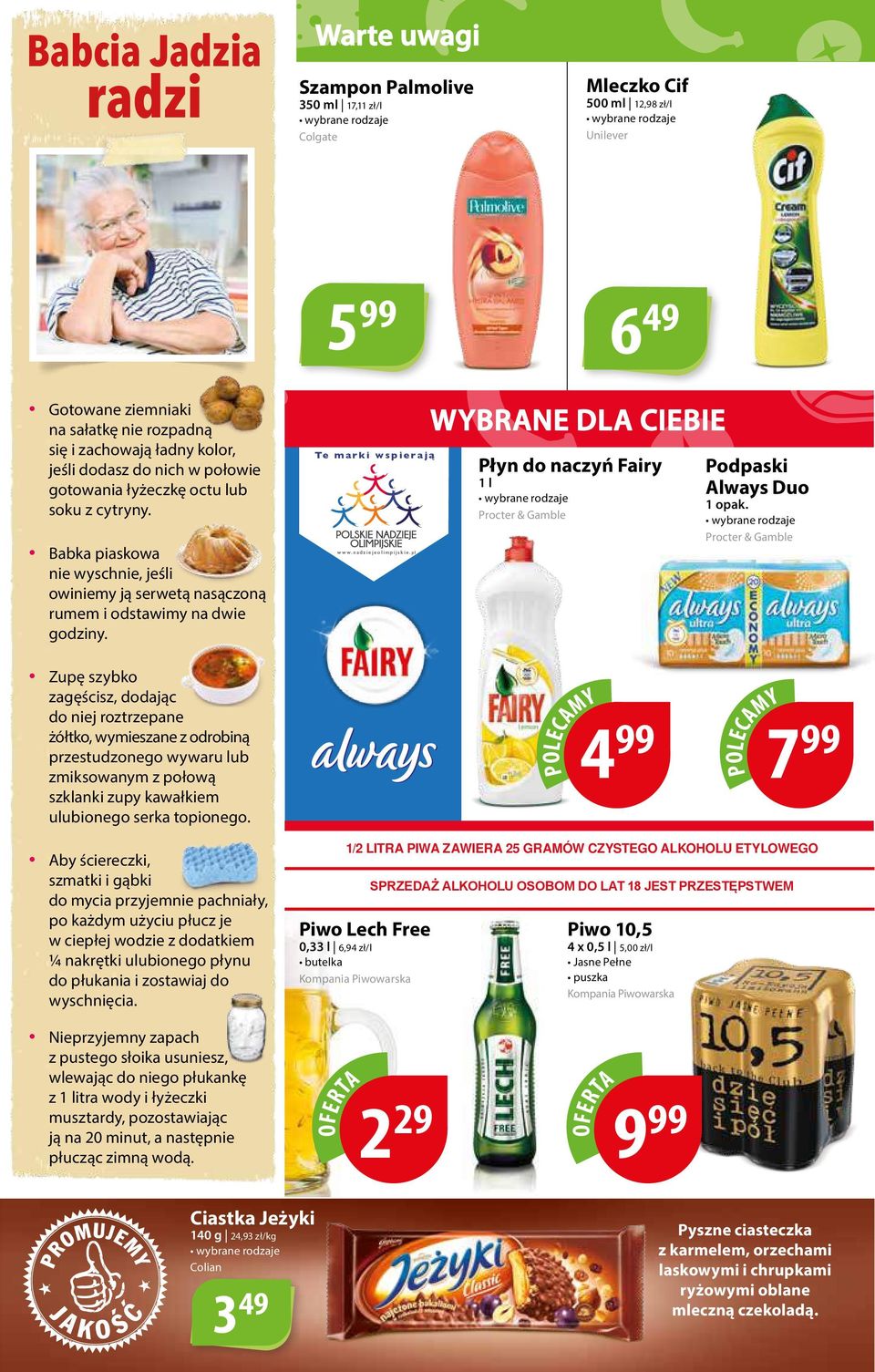 Te m a r k i w s pie r a j ą www. n a d z i e j e o l i m pij s k i e. p l WYBRANE DLA CIEBIE Płyn do naczyń Fairy 1 l Procter & Gamble Podpaski Always Duo 1 opak.