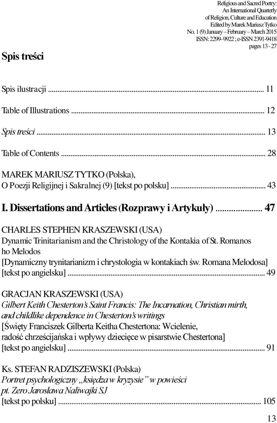 .. 28 MAREK MARIUSZ TYTKO (Polska), O Poezji Religijnej i Sakralnej (9) [tekst po polsku]... 43 I. Dissertations and Articles (Rozprawy i Artykuły).