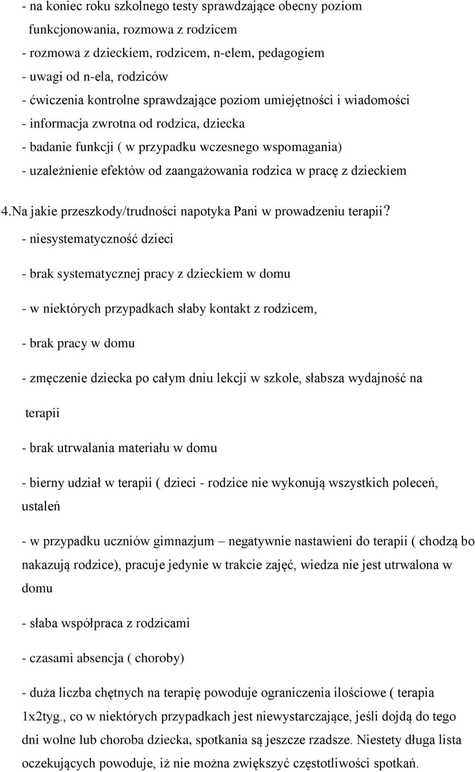 dzieckiem 4.Na jakie przeszkody/trudności napotyka Pani w prowadzeniu terapii?