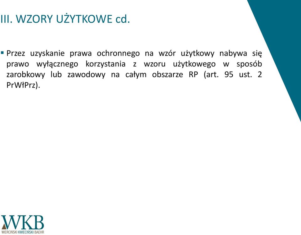 nabywa się prawo wyłącznego korzystania z wzoru