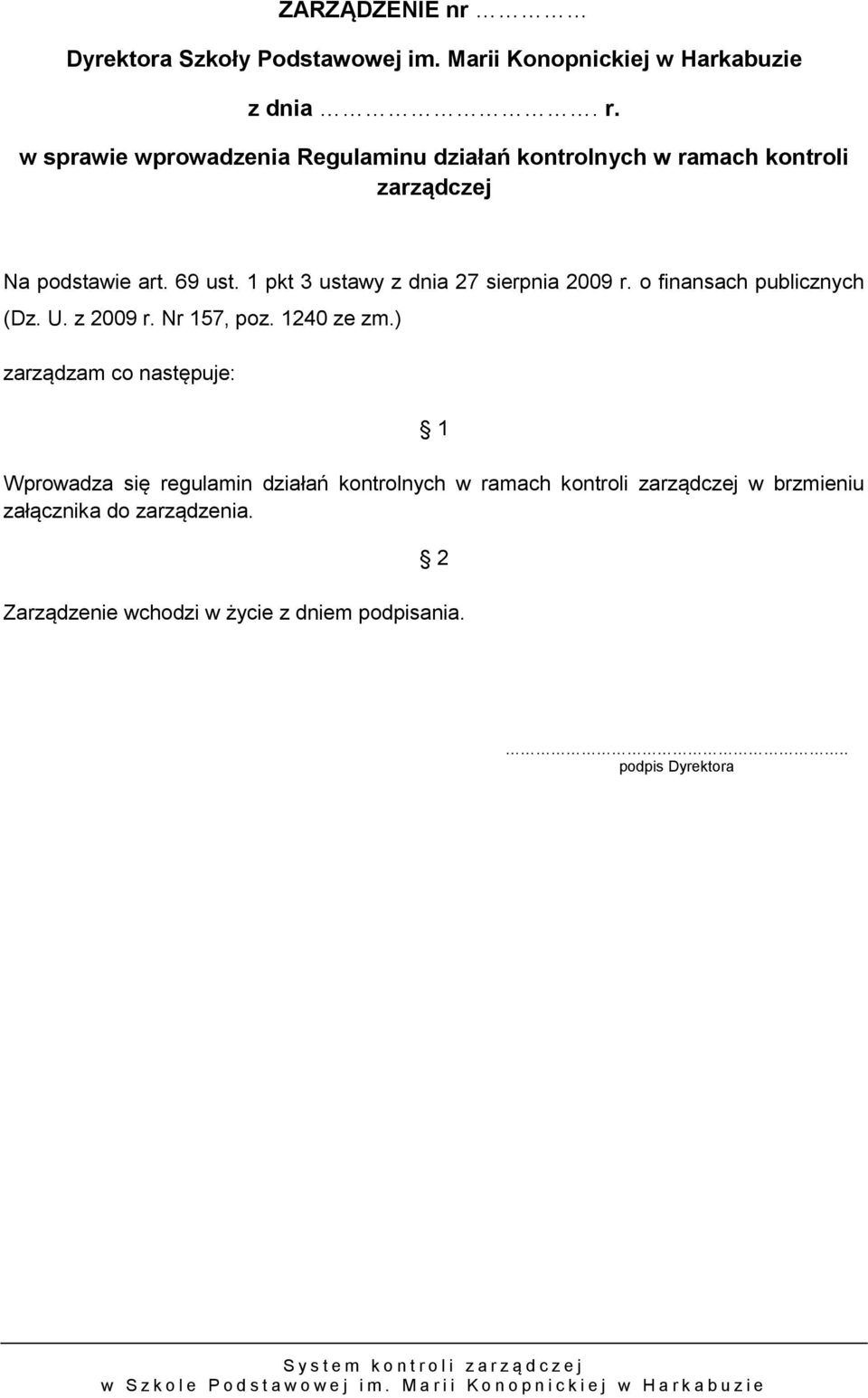 1 pkt 3 ustawy z dnia 27 sierpnia 2009 r. o finansach publicznych (Dz. U. z 2009 r. Nr 157, poz. 1240 ze zm.