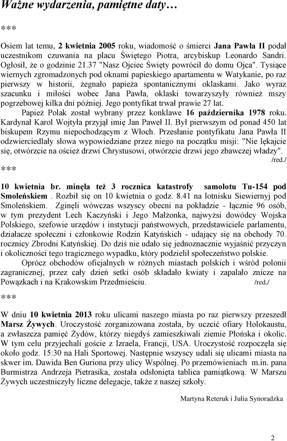 Tysiące wiernych gromadonych pod oknami papieskiego apartamentu w Watykanie, po ra pierwsy w historii, żegnało papieża spontanicnymi oklaskami.