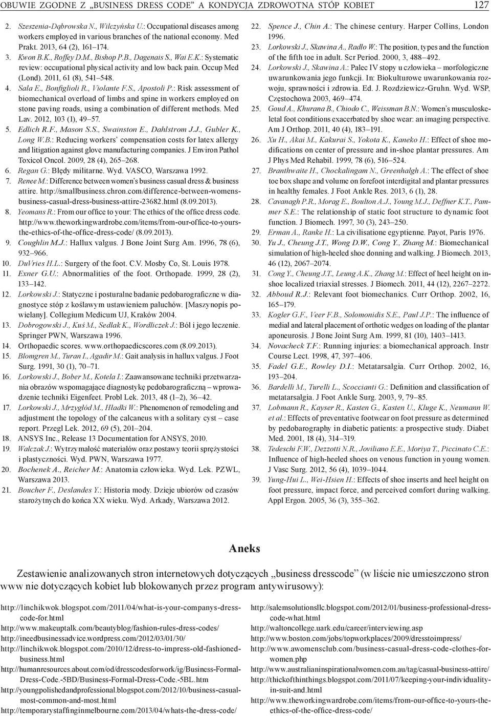 on B.K., Roffey D.M., Bishop P.B., Dagenais S., Wai E.K. : Systematic review: occupational physical activity and low back pain. Occup Med (Lond). 2011, 61 (8), 541 548. 4. Sala E., Bonfiglioli R.