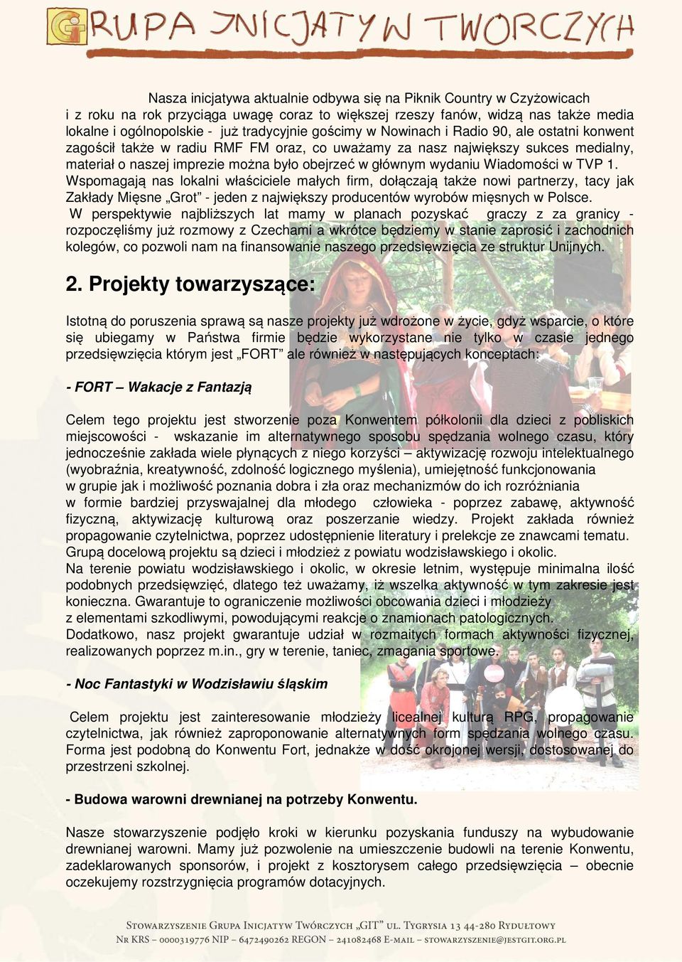 Wiadomości w TVP 1. Wspomagają nas lokalni właściciele małych firm, dołączają także nowi partnerzy, tacy jak Zakłady Mięsne Grot - jeden z największy producentów wyrobów mięsnych w Polsce.