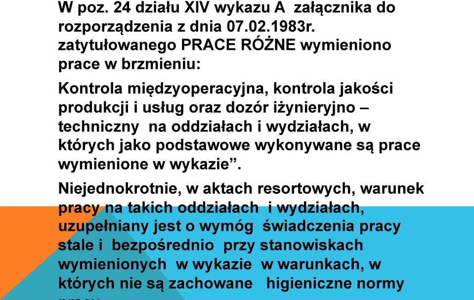 techniczny na oddziałach i wydziałach, w których jako podstawowe wykonywane są prace wymienione w wykazie.