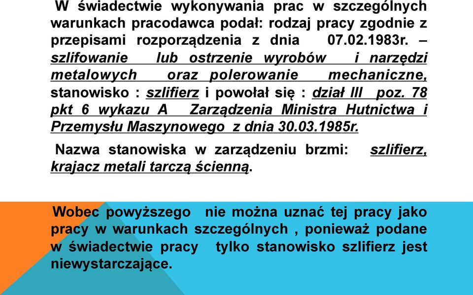 78 pkt 6 wykazu A Zarządzenia Ministra Hutnictwa i Przemysłu Maszynowego z dnia 30.03.1985r.