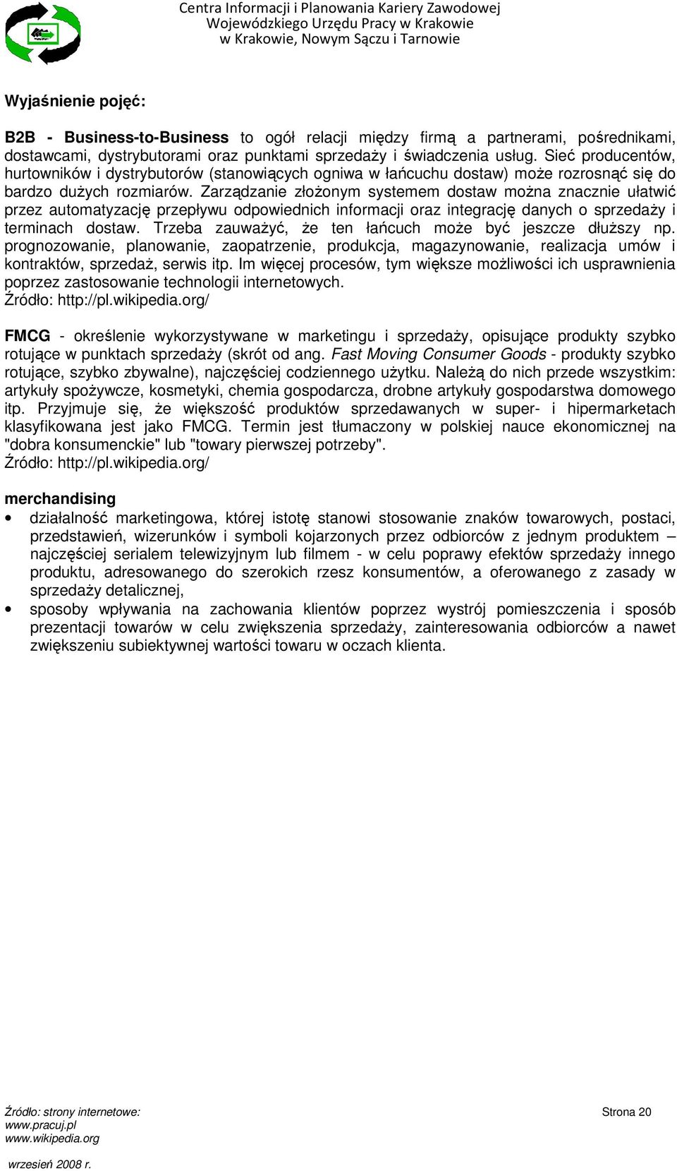 Zarządzanie złoŝonym systemem dostaw moŝna znacznie ułatwić przez automatyzację przepływu odpowiednich informacji oraz integrację danych o sprzedaŝy i terminach dostaw.