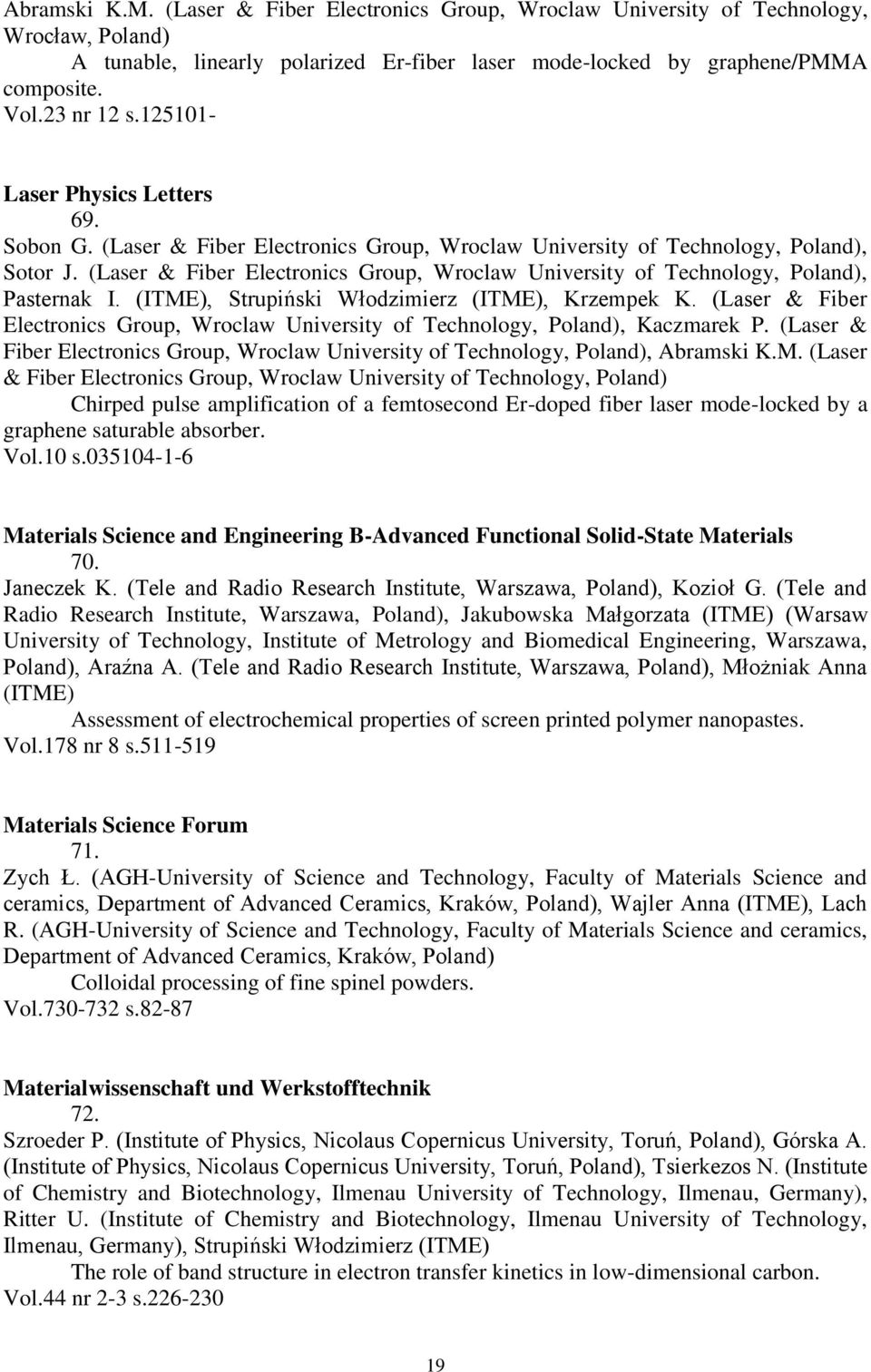 (Laser & Fiber Electronics Group, Wroclaw University of Technology, Poland), Pasternak I. (ITME), Strupiński Włodzimierz (ITME), Krzempek K.