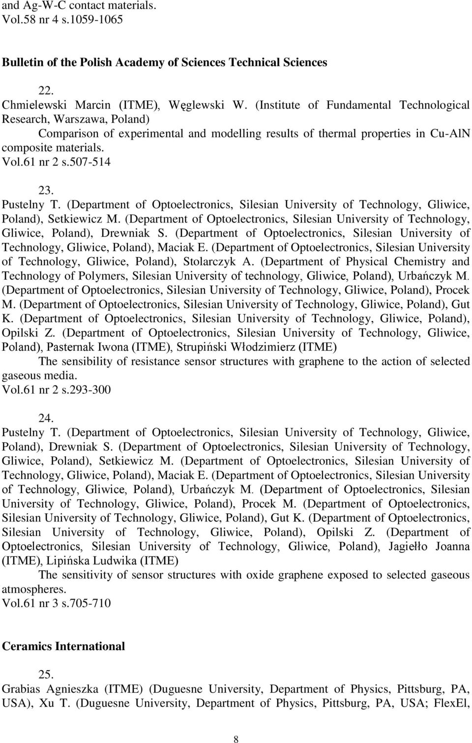 Pustelny T. (Department of Optoelectronics, Silesian University of Technology, Gliwice, Poland), Setkiewicz M.