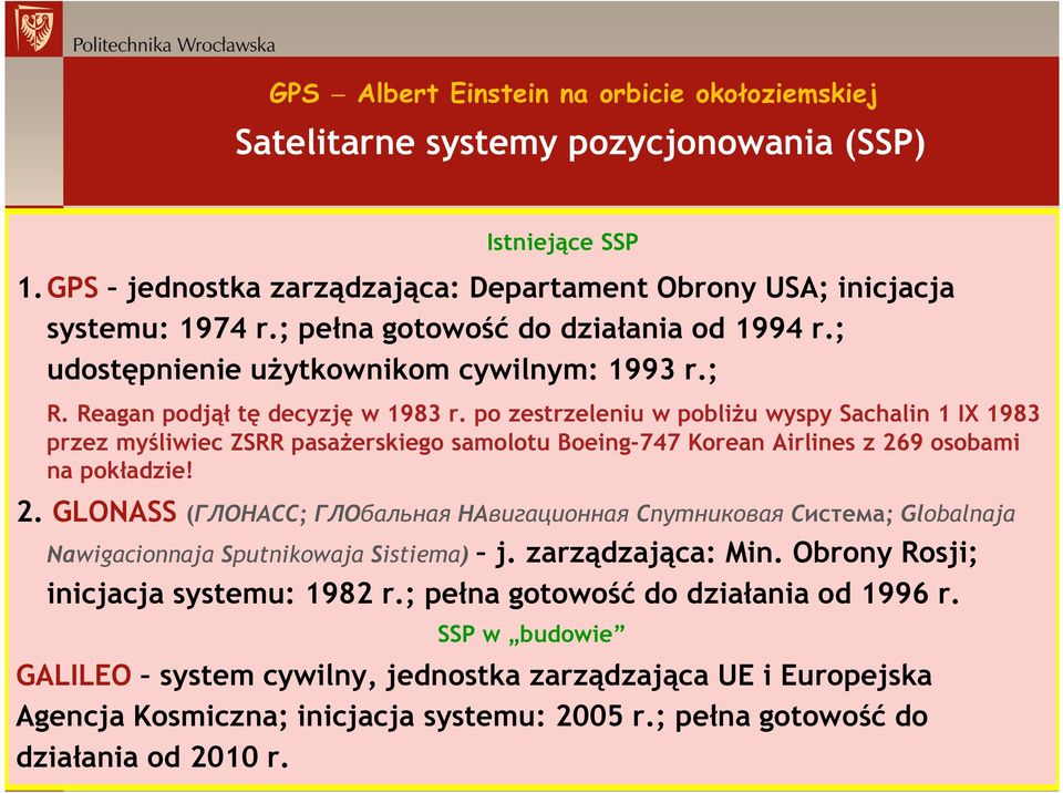 po zestrzeleniu w pobliżu wyspy Sachalin 1 IX 1983 przez myśliwiec ZSRR pasażerskiego samolotu Boeing-747 Korean Airlines z 69 osobami na pokładzie!