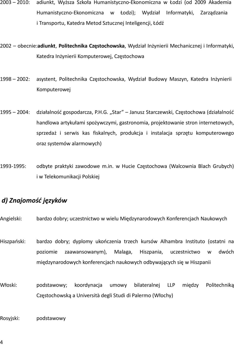 Częstochowska, Wydział Budowy Maszyn, Katedra Inżynierii Komputerowej 1995 2004: działalność gospodarcza, P.H.G.