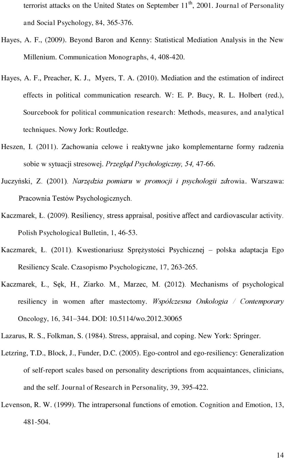 Mediation and the estimation of indirect effects in political communication research. W: E. P. Bucy, R. L. Holbert (red.