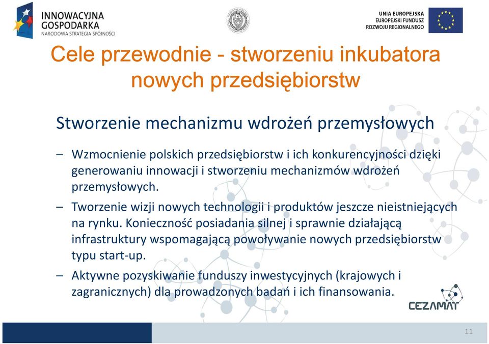 Tworzenie wizji nowych technologii i produktów jeszcze nieistniejących na rynku.