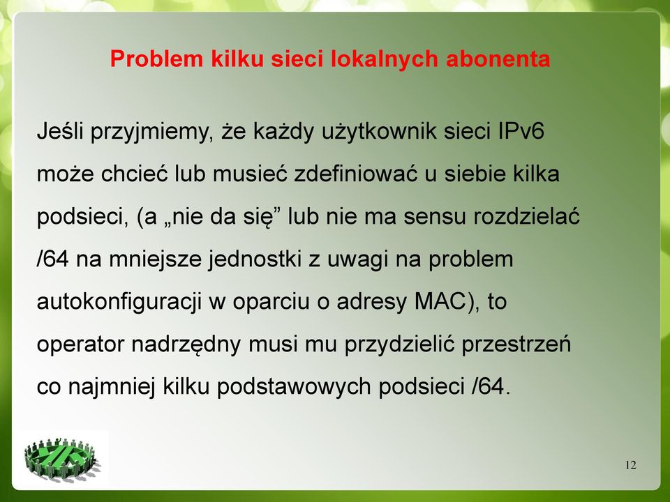 rozdzielać /64 na mniejsze jednostki z uwagi na problem autokonfiguracji w oparciu o adresy