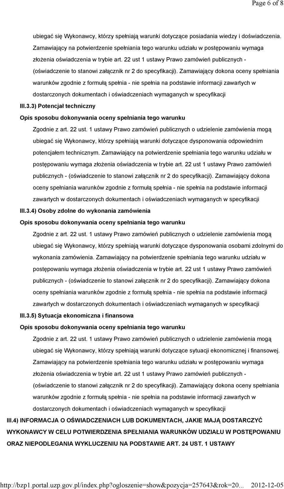 22 ust 1 ustawy Prawo zamówień publicznych - (oświadczenie to stanowi załącznik nr 2 do specyfikacji).