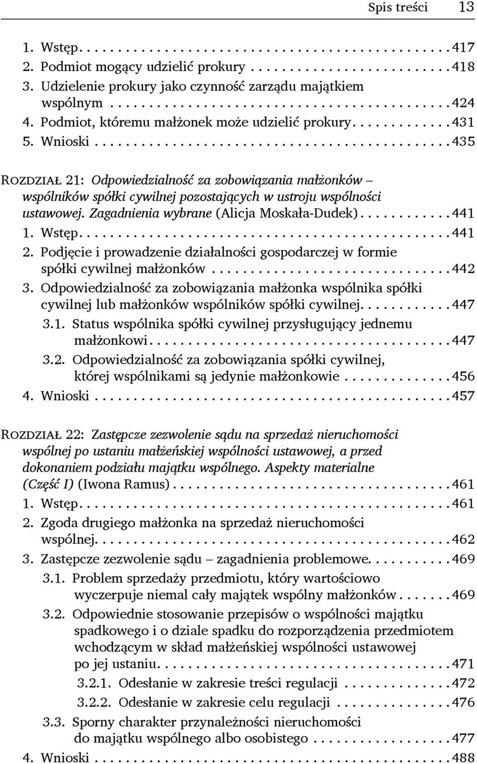 Wstęp...441 2. Podjęcie i prowadzenie działalności gospodarczej w formie spółki cywilnej małżonków...442 3.