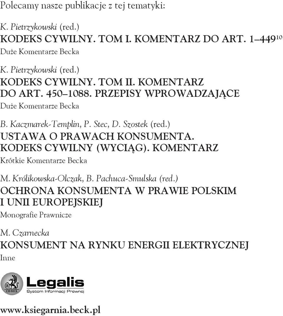 Szostek (red.) USTAWA O PRAWACH KONSUMENTA. KODEKS CYWILNY (WYCIĄG). KOMENTARZ Krótkie Komentarze Becka M. Królikowska-Olczak, B. Pachuca-Smulska (red.