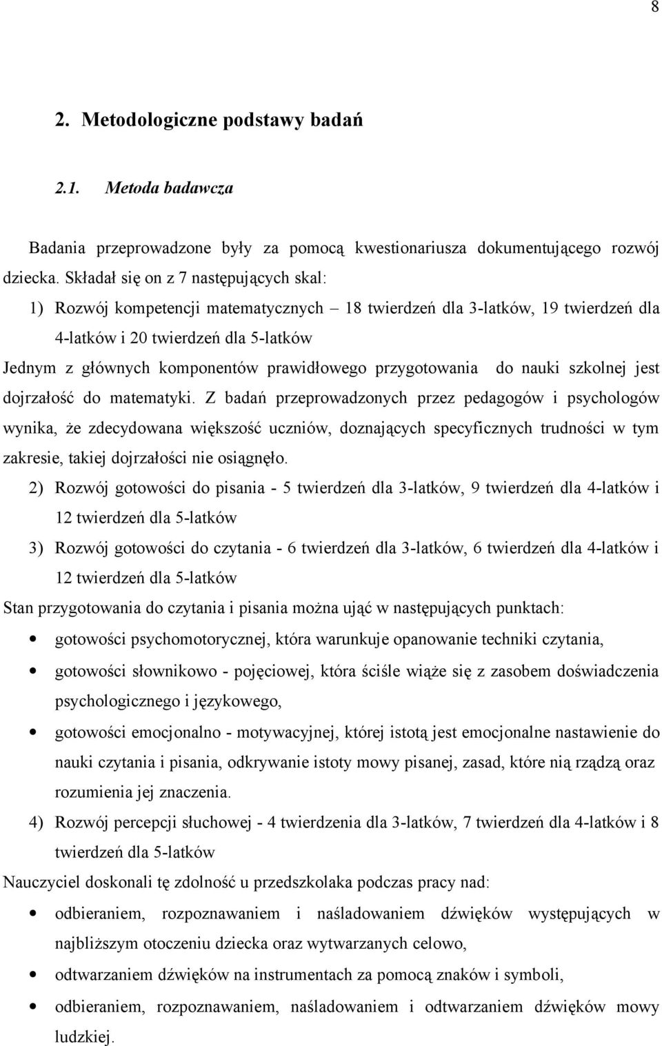 przygotowania do nauki szkolnej jest dojrzałość do matematyki.