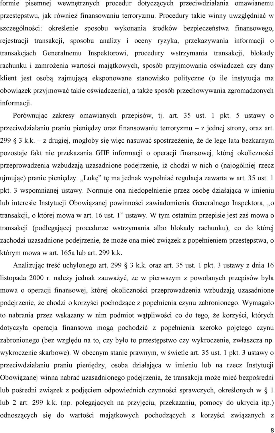 transakcjach Generalnemu Inspektorowi, procedury wstrzymania transakcji, blokady rachunku i zamrożenia wartości majątkowych, sposób przyjmowania oświadczeń czy dany klient jest osobą zajmującą