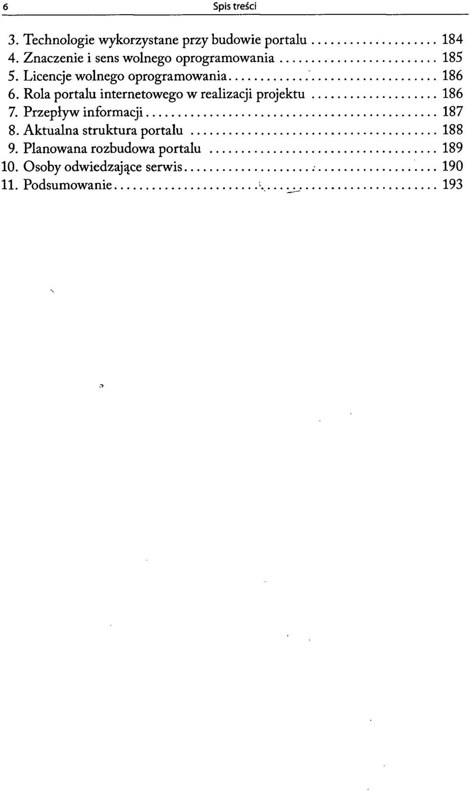 Rola portalu internetowego w realizacji projektu 186 7. Przepływ informacji 187 8.