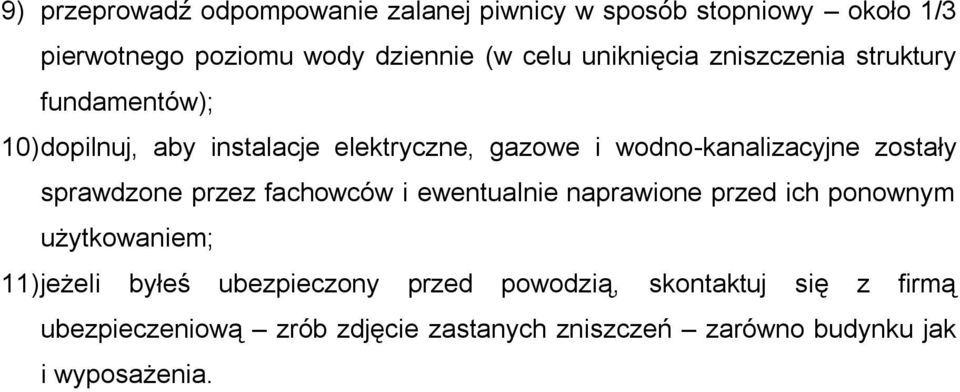 zostały sprawdzone przez fachowców i ewentualnie naprawione przed ich ponownym użytkowaniem; 11) jeżeli byłeś