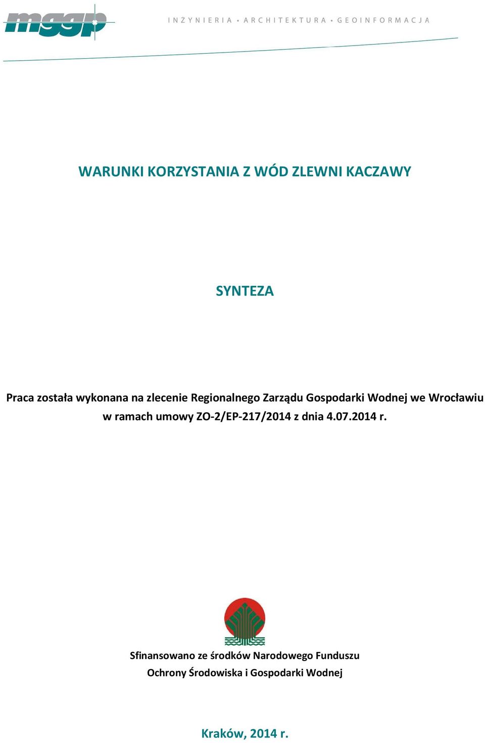 ramach umowy ZO-2/EP-217/2014 z dnia 4.07.2014 r.