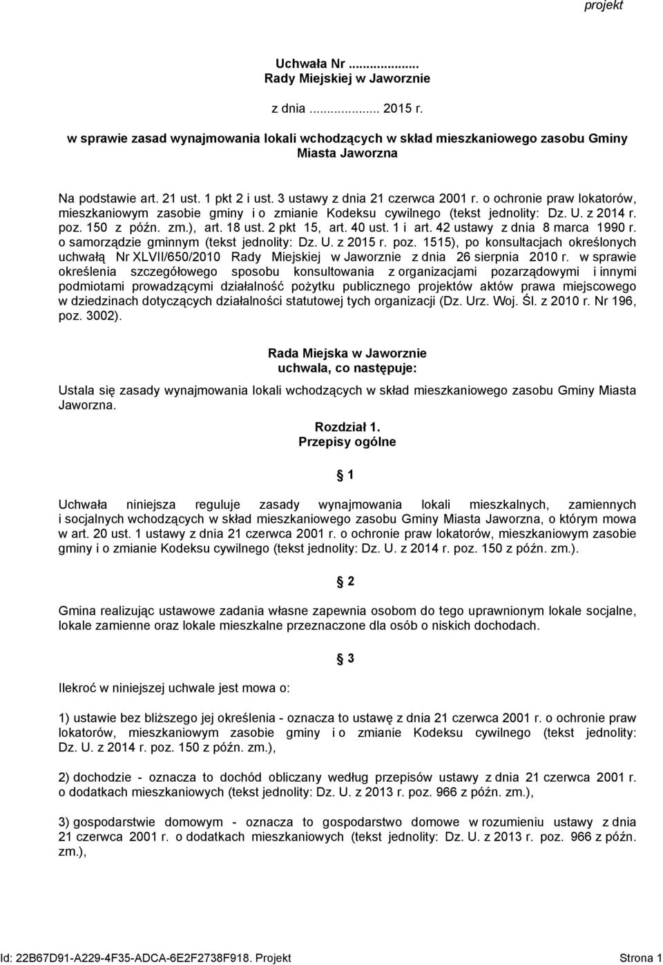 18 ust. 2 pkt 15, art. 40 ust. 1 i art. 42 ustawy z dnia 8 marca 1990 r. o samorządzie gminnym (tekst jednolity: Dz. U. z 2015 r. poz.