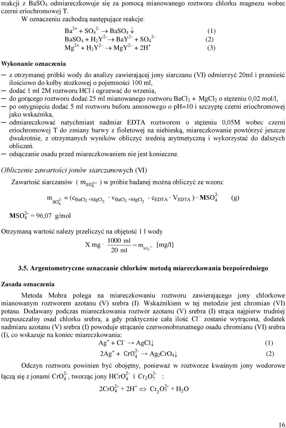 zawierającej jony siarczanu (VI) odmierzyć 20ml i przenieść ilościowo do kolby stożkowej o pojemności 00 ml, dodać ml 2M roztworu HCl i ogrzewać do wrzenia, do gorącego roztworu dodać 25 ml