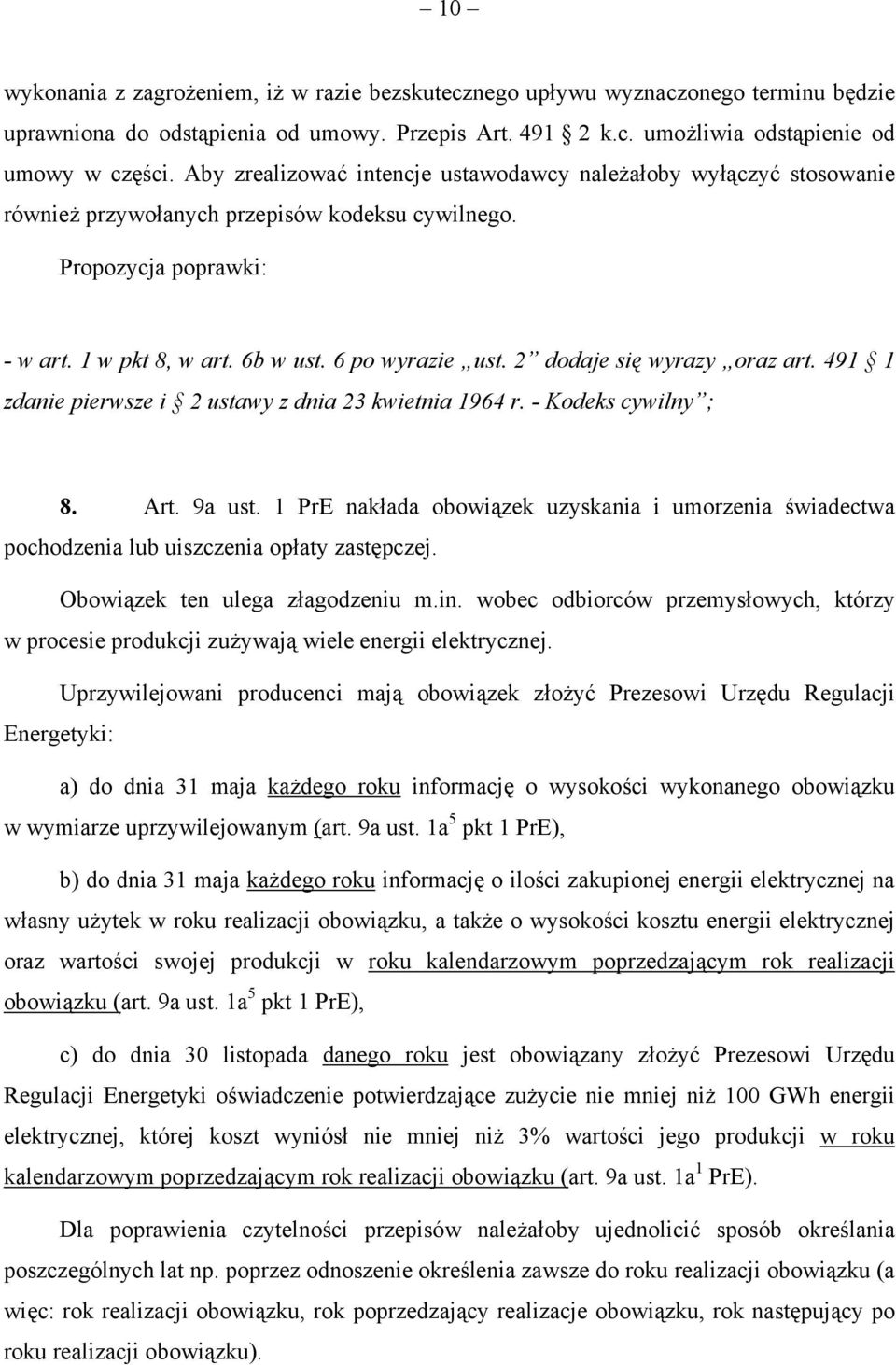 2 dodaje się wyrazy oraz art. 491 1 zdanie pierwsze i 2 ustawy z dnia 23 kwietnia 1964 r. - Kodeks cywilny ; 8. Art. 9a ust.