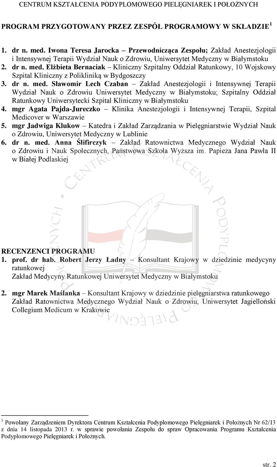 Elżbieta Bernaciak Kliniczny Szpitalny Oddział Ratunkowy, 10 Wojskowy Szpital Kliniczny z Polikliniką w Bydgoszczy 3. dr n. med.