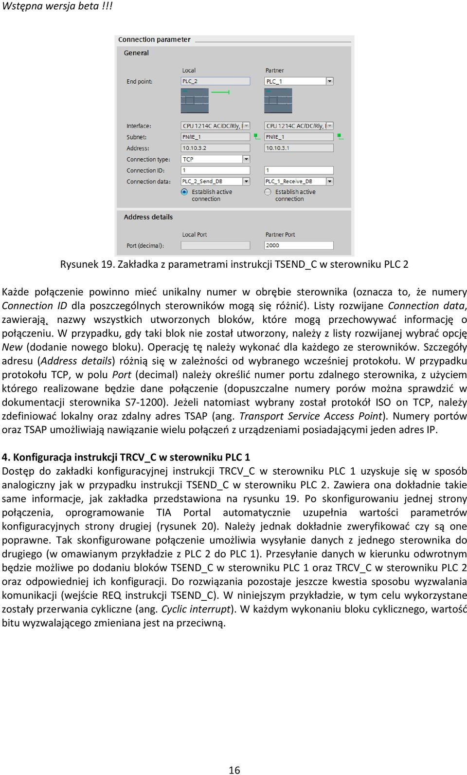 się różnić). Listy rozwijane Connection data, zawierają nazwy wszystkich utworzonych bloków, które mogą przechowywać informację o połączeniu.