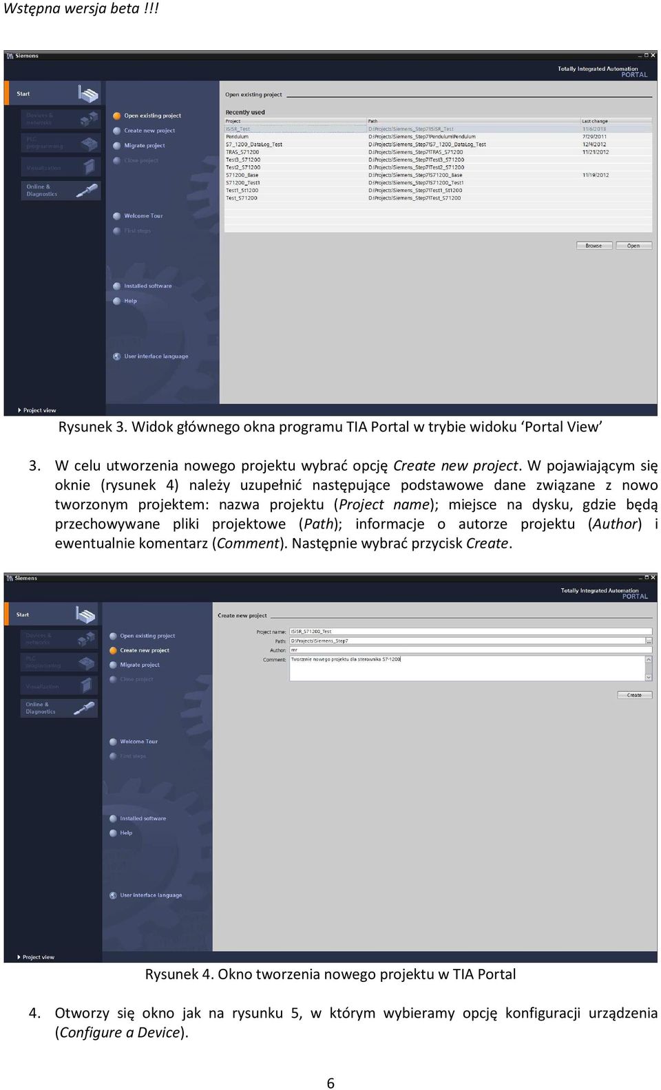 na dysku, gdzie będą przechowywane pliki projektowe (Path); informacje o autorze projektu (Author) i ewentualnie komentarz (Comment).