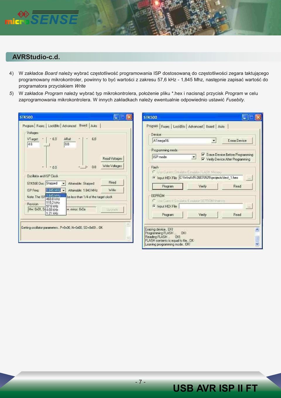 4) W zak³adce Board nale y wybraæ czêstotliwoœæ programowania ISP dostosowan¹ do czêstotliwoœci zegara taktuj¹cego