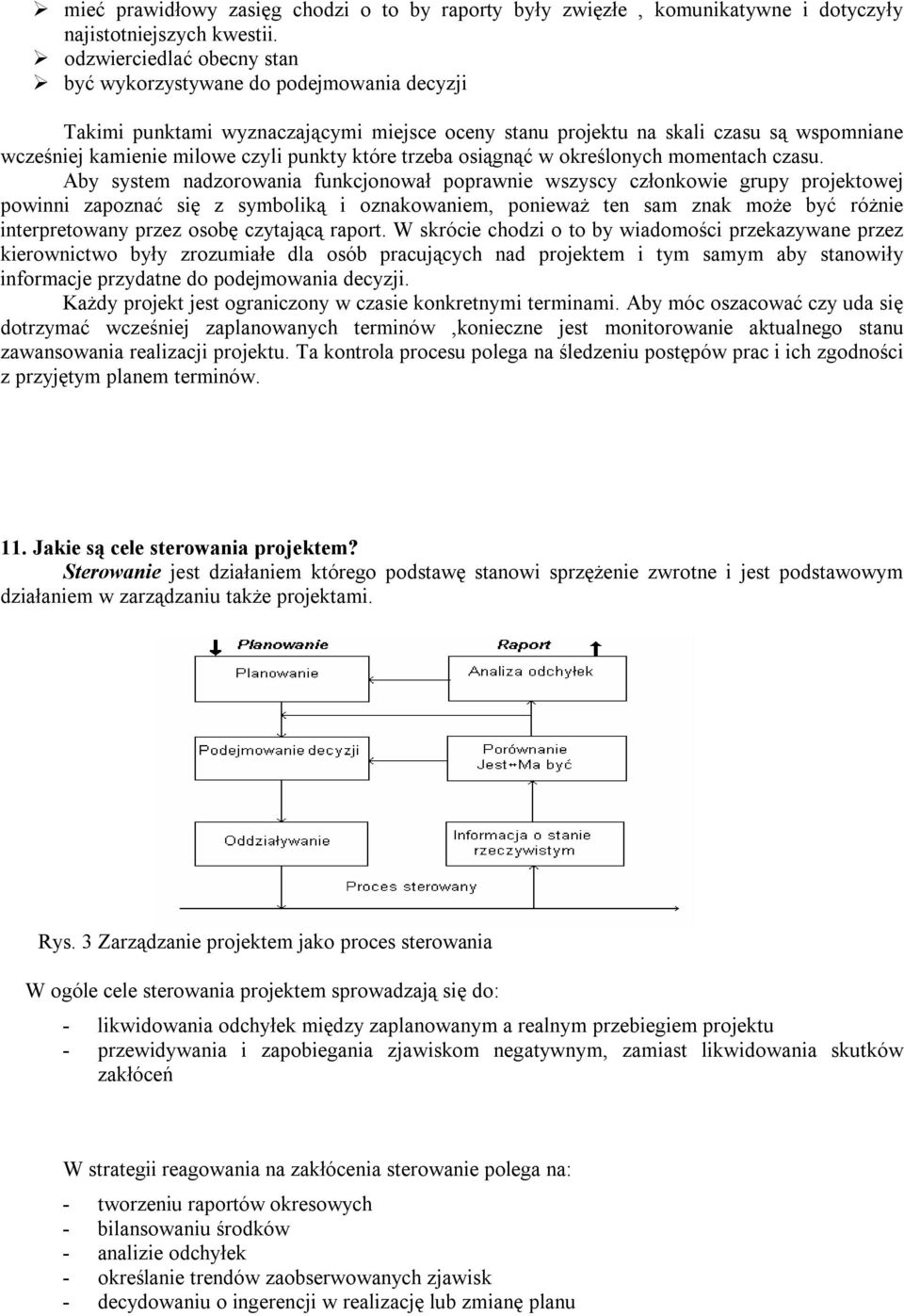 które trzeba osiągnąć w określonych momentach czasu.