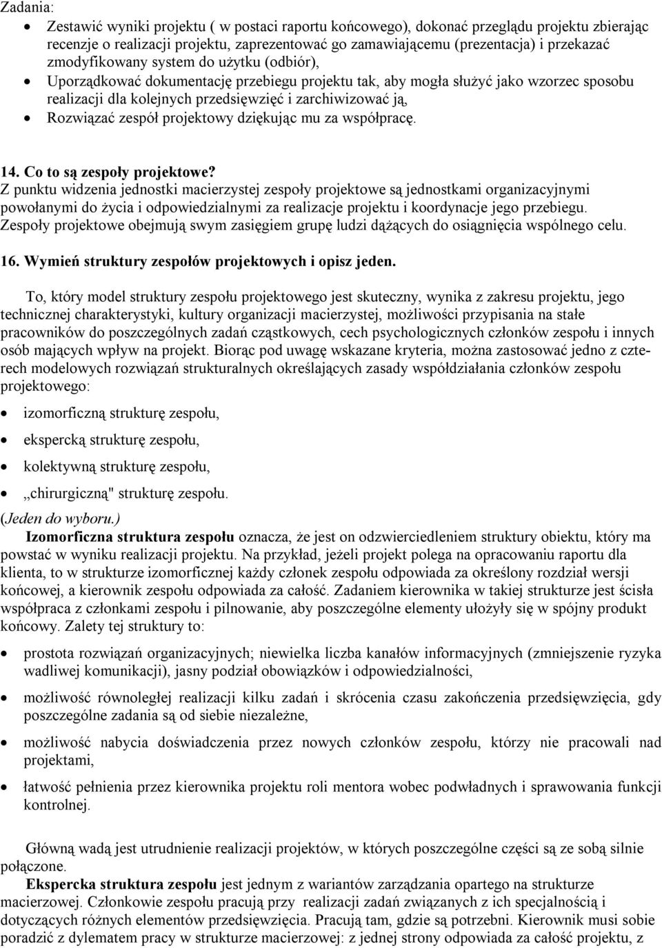 zespół projektowy dziękując mu za współpracę. 14. Co to są zespoły projektowe?