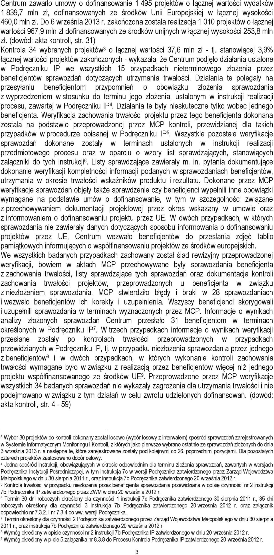 31) Kontrola 34 wybranych projektów 3 o łącznej wartości 37,6 mln zł - tj.