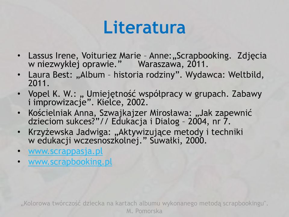 Zabawy i improwizacje. Kielce, 2002. Kościelniak Anna, Szwajkajzer Mirosława: Jak zapewnić dzieciom sukces?