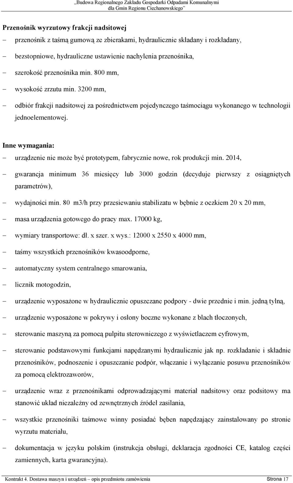 Inne wymagania: urządzenie nie może być prototypem, fabrycznie nowe, rok produkcji min.