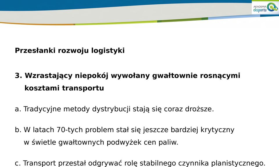 Tradycyjne metody dystrybucji stają się coraz droższe. b.