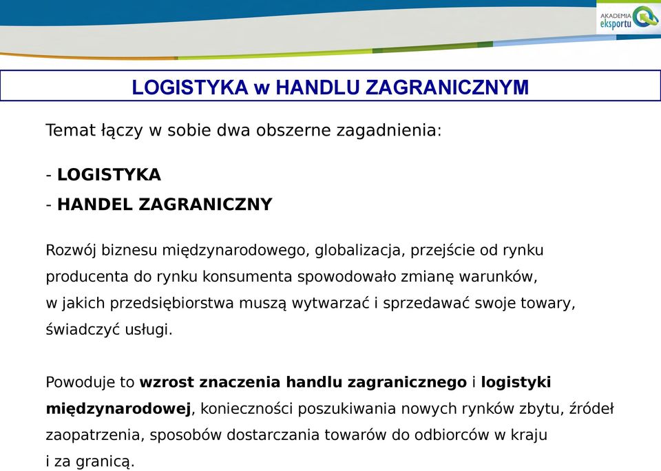 przedsiębiorstwa muszą wytwarzać i sprzedawać swoje towary, świadczyć usługi.