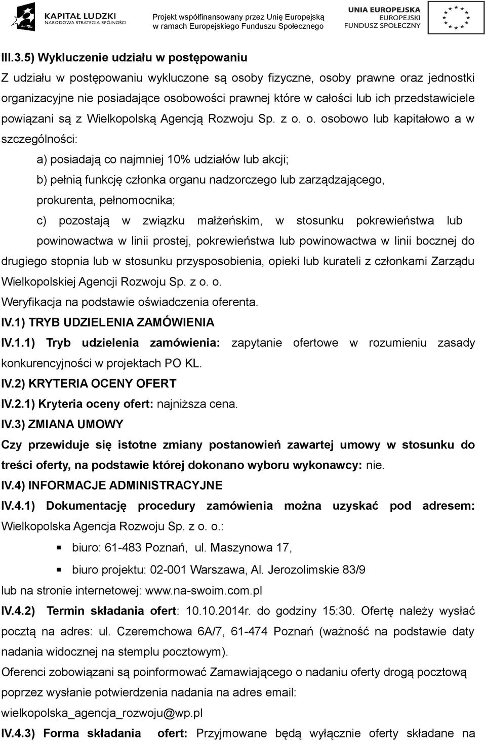 przedstawiciele powiązani są z Wielkopolską Agencją Rozwoju Sp. z o.