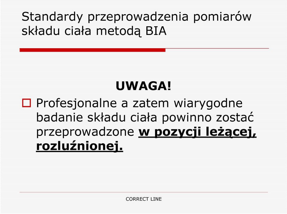 Profesjonalne a zatem wiarygodne badanie