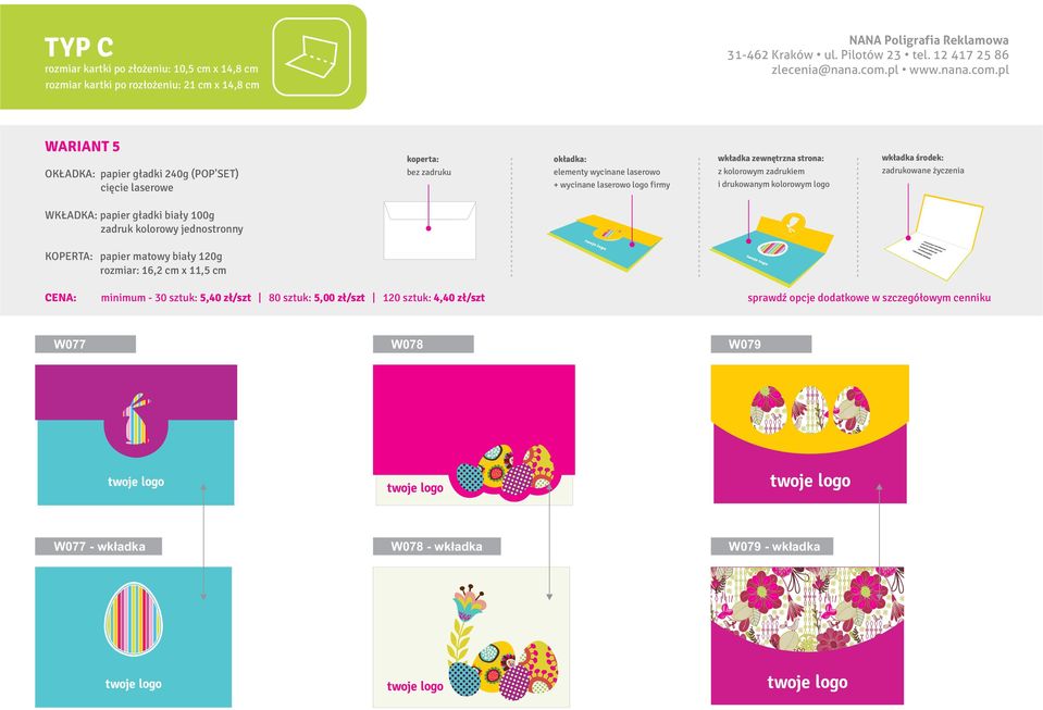 zadruk kolorowy jednostronny rozmiar: 16,2 cm x 11,5 cm CENA: minimum - 30 sztuk: 5,40 zł/szt 80 sztuk: 5,00 zł/szt