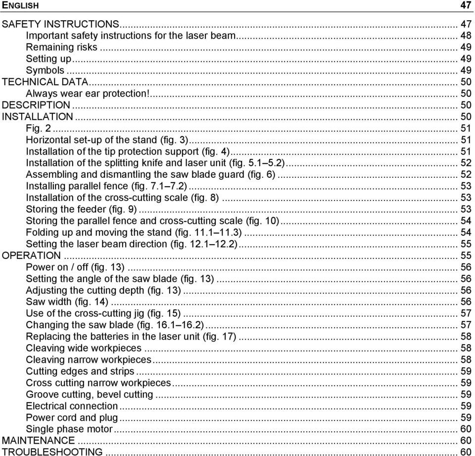 .. 51 Installation of the splitting knife and laser unit (fig. 5.1 5.2)... 52 Assembling and dismantling the saw blade guard (fig. 6)... 52 Installing parallel fence (fig. 7.1 7.2)... 53 Installation of the cross-cutting scale (fig.