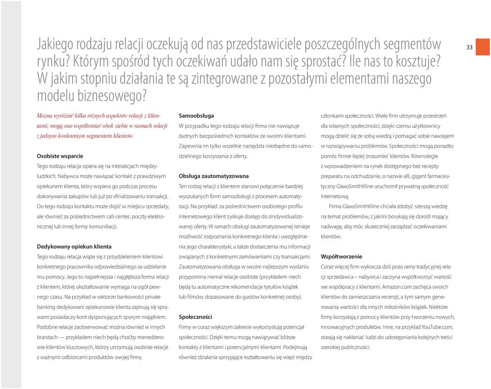 33 Można wyróżnić kilka różnych aspektów relacji z klientami; mogą one współistnieć obok siebie w ramach relacji z jednym konkretnym segmentem klientów.