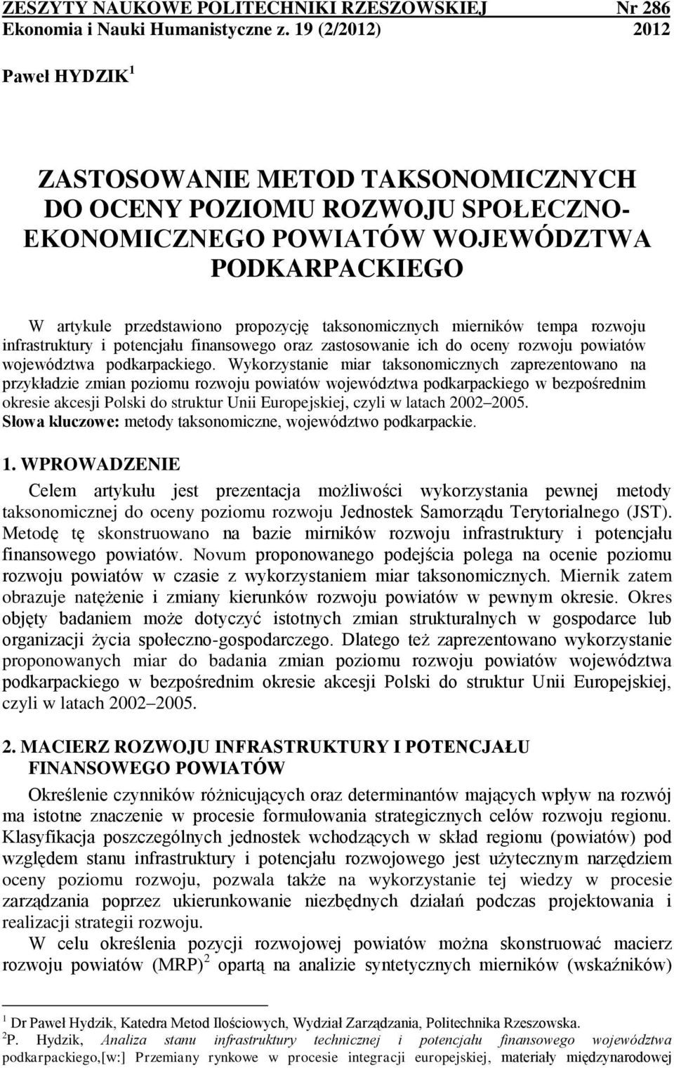 taksonomicznych mierników tempa rozwoju infrastruktury i potencjału finansowego oraz zastosowanie ich do oceny rozwoju powiatów województwa podkarpackiego.